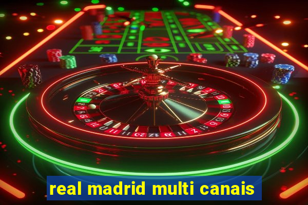 real madrid multi canais